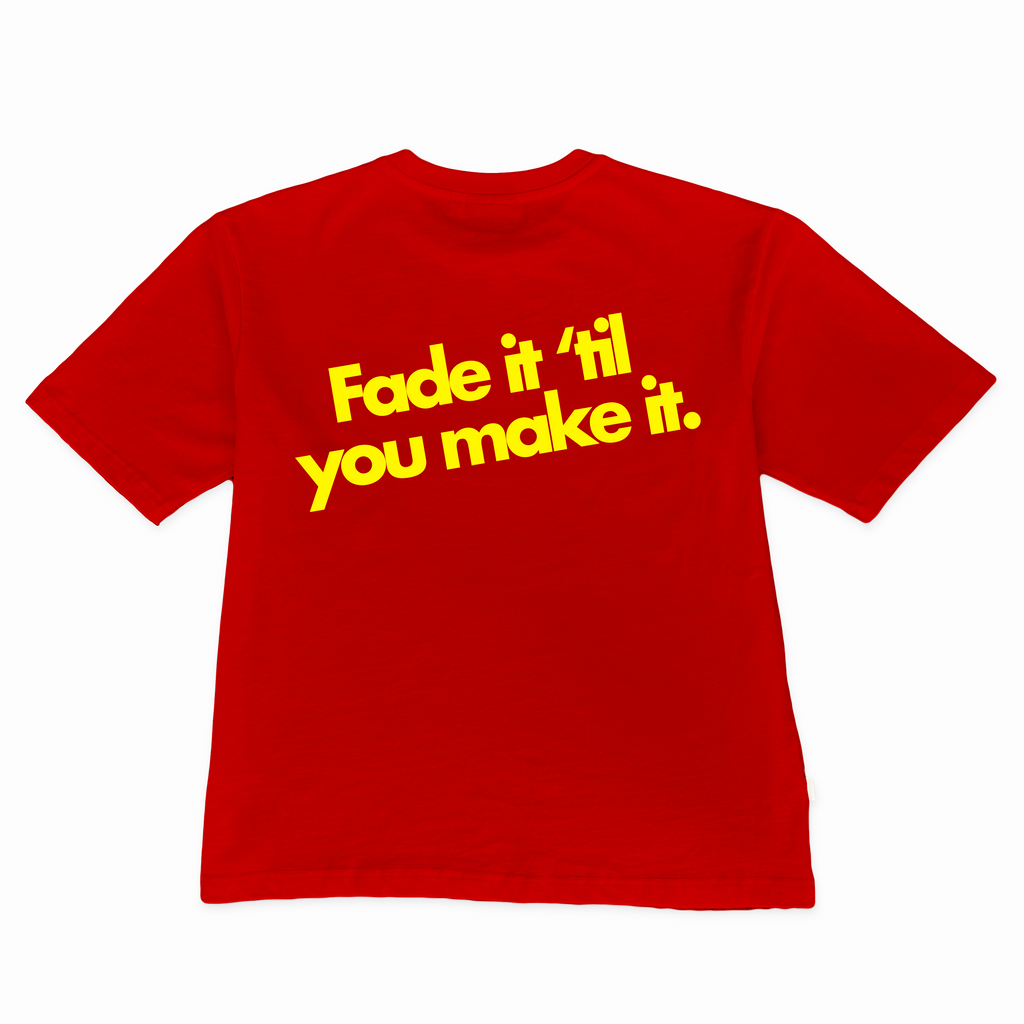 Fade it ‘til you make it Tee - Red